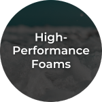 High-Performance Foams